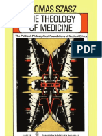 The Theology of Medicine The Political Philosophical Foundations of Medical Ethics Szasz 1977
