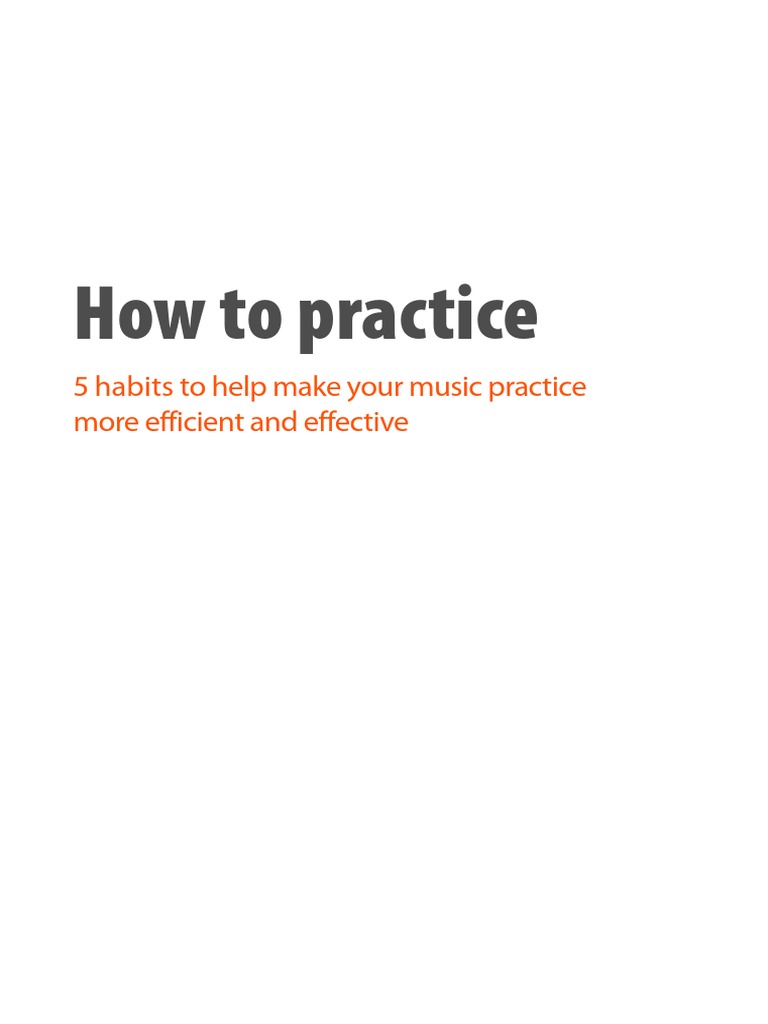 How To Practice Music - 5 Habits For More Progress | PDF | Tempo ...
