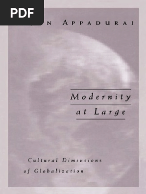Arjun Appadurai Modernity At Large Cultural Dimensions Of - 