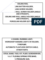 Ceiling Ros, Ceiling Batten Holder, Ceiling Screw Holder, Ceiling and Wall Screw Holder (Angle and Straight), Ceiling and Wall Angle Holder (Angle and Straight), Porcelian Holder (E27 & E40)