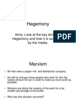 Hegemony: Aims: Look at The Key Tenets of Hegemony and How It Is Sustained by The Media