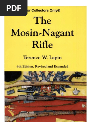 The Mosin-Nagant Rifle -4th Ed Terence W. Lapin - 2007