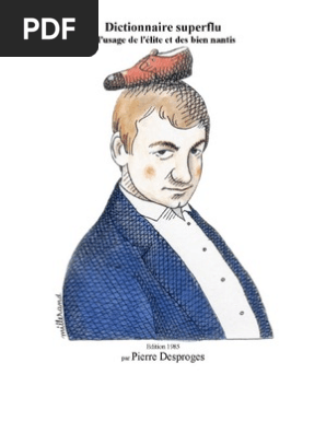 Pierre Desproges Dictionnaire Superflu A L Usage De L Elite Et Des Biens Nantis Kamikaze Insectes