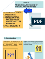 Course Contents:: 2. Mathematical Modelling of Uncertainty in Business 3. Case Study No. 3