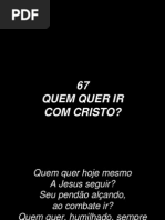 67 - Quem Quer Ir Com Cristo