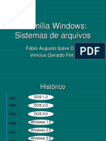 A Família Windows: Sistemas de Arquivos: Fábio Augusto Salve Dias Vinícius Geraldo Félix