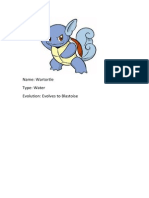 Name: Wartortle Type: Water Evolution: Evolves To Blastoise