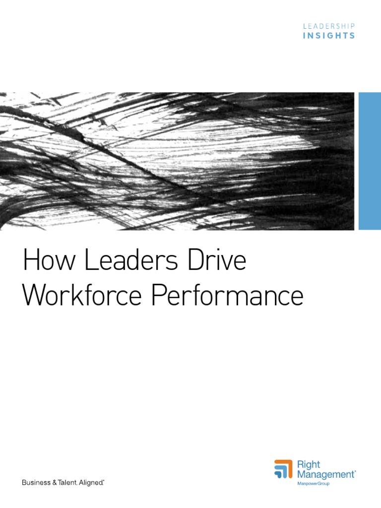How Leaders Drive Workforce Performance Leadership Leadership