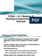 CCNA 1 v3.1 Module 10 Routing Fundamentals and Subnets: © 2004, Cisco Systems, Inc. All Rights Reserved