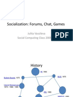 Socialization: Forums, Chat, Games Socialization: Forums Chat Games