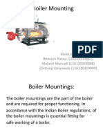 Boiler Mounting: Made By: Bhavesh Patwa (116120319007) Mukesh Marvadi (116120319008) Chitrang Vanyawala (116120319009)