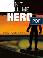 Don't Call Me Hero by Ray Villlareal