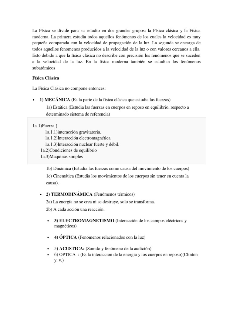 La Física se divide para su estudio en dos grandes grupos