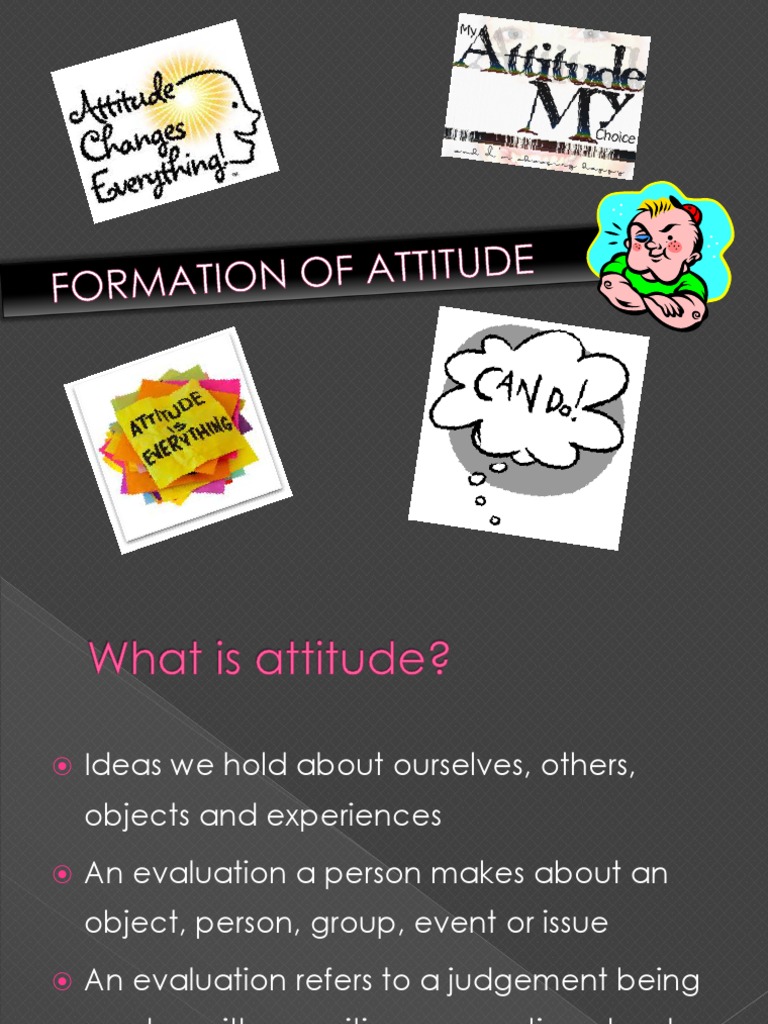 Formation of Attitude Attitude (Psychology) Affect (Psychology)
