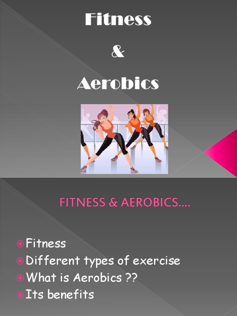 Presentation on aerobics.pptx Aerobic Exercise Physical Fitness