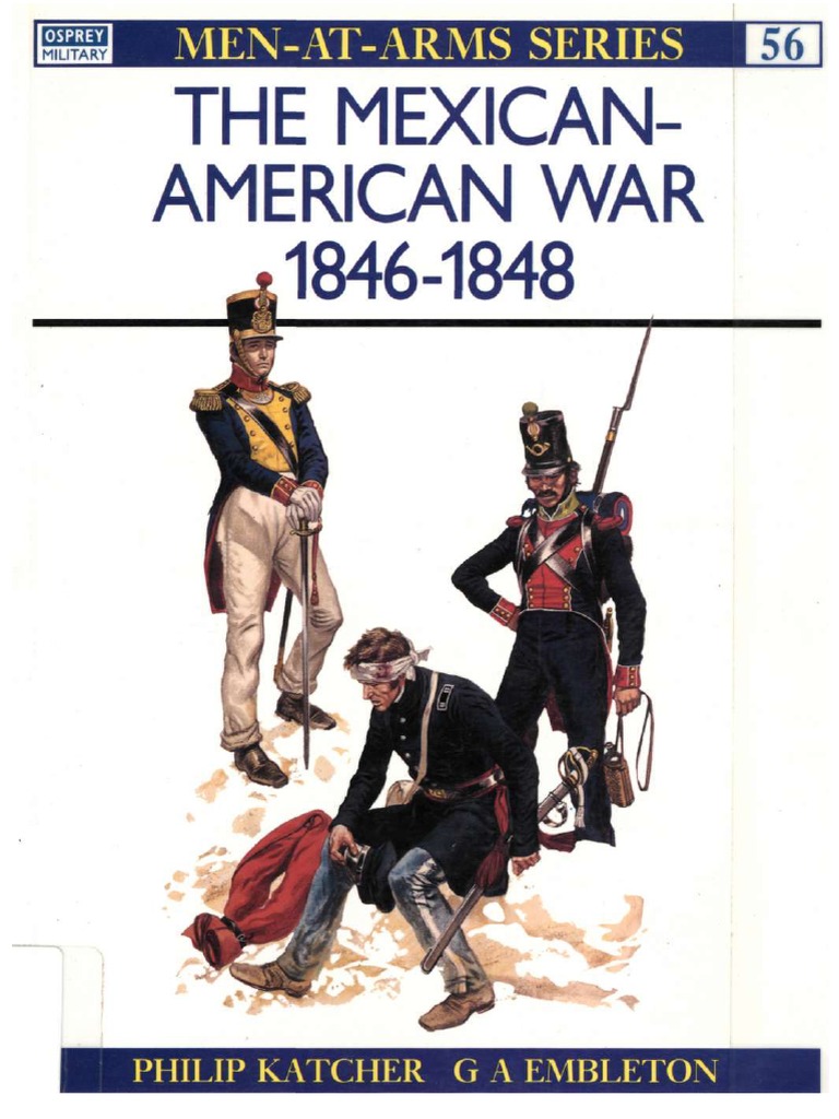 Osprey Men At Arms 056 The Mexican American War 1846 48 Pdf
