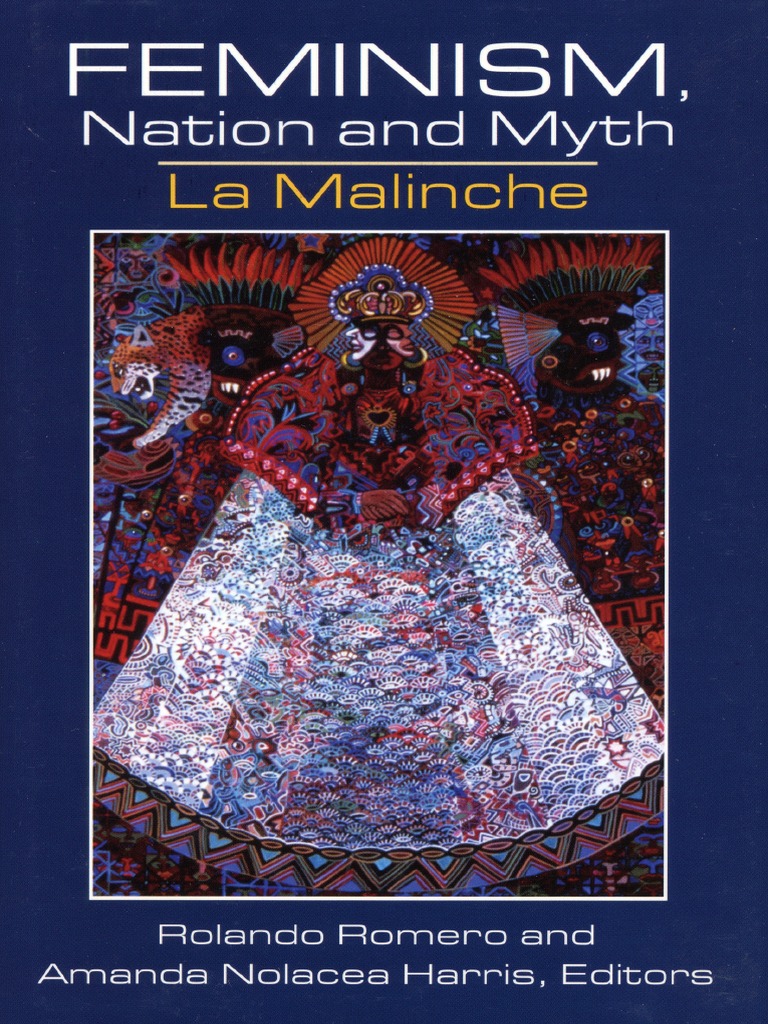 Feminism, Nation and Myth La Malinche Edited by Rolando Romero and Amanda Nolacea Harris PDF Chicano Feminism