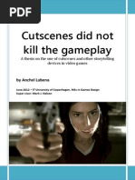 Cutscenes Did Not Kill The Gameplay - A Thesis On The Use of Cutscenes and Other Storytelling Devices in Video Games