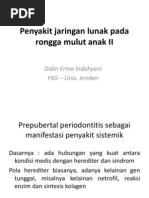Download Penyakit Jaringan Lunak Pada Rongga Mulut Anak II by auliamrsd SN204082342 doc pdf