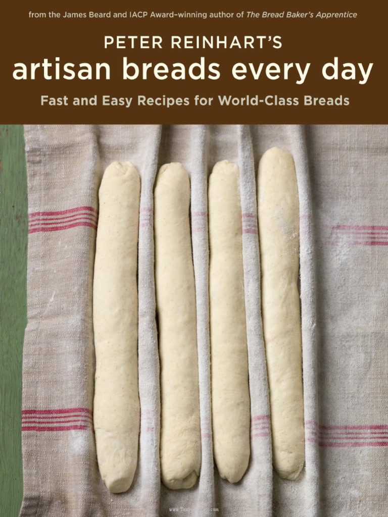 Peter Reinhart's Artisan Breads Every Day Classic French Bread Recipe