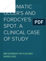 Traumatic Ulcer's and Fordcye's Spot. A Clinical Case of Study