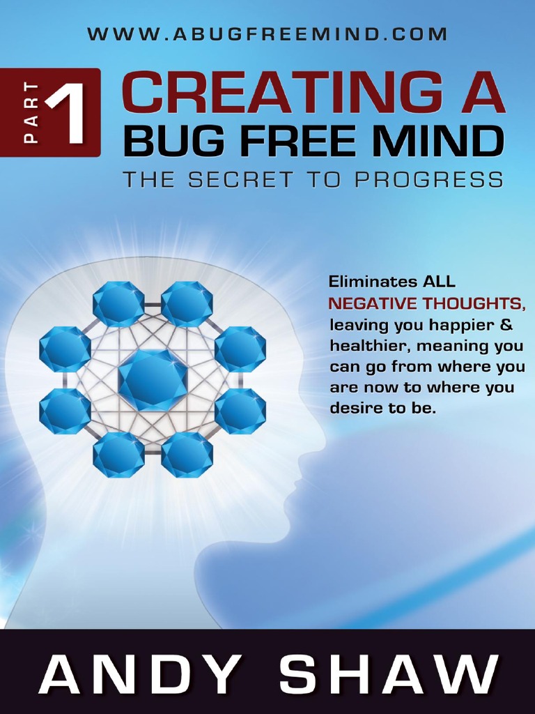Creating A Bug Free Mind Chapters 1 To 5 | PDF