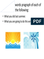 Write A 100 Words Pragraph of Each of The Following:: - What You Did Last Summer. - What You Are Going To Do This Winter