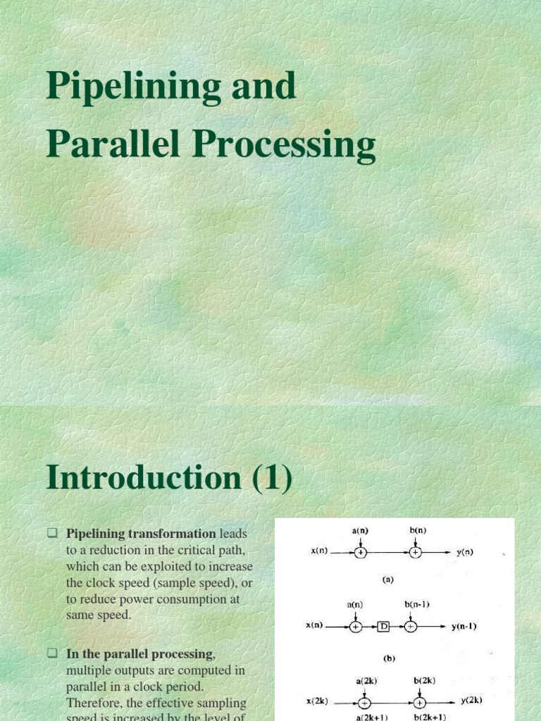 Pipelining and Parallel Processing for Higher Speed and Lower Power ...