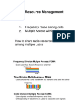 Radio Resource Management: 1. Frequency Reuse Among Cells 2. Multiple Access Within Cells