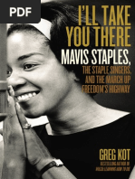 Ill Take You There: I'll Take You ThereMavis Staples, The Staple Singers, and The March Up Freedom's Highway by Greg Kot