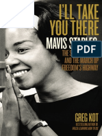 Ill Take You There: I'll Take You ThereMavis Staples, The Staple Singers, and The March Up Freedom's Highway by Greg Kot