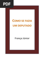Como se Fazia um Deputado - França Júnior