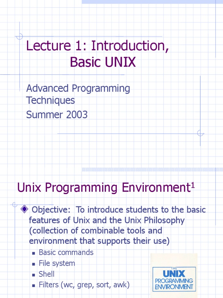 Lecture 1: Introduction, Basic UNIX: Advanced Programming Techniques ...