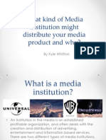 What Kind of Media Institution Might Distribute Your Media Product and Why?
