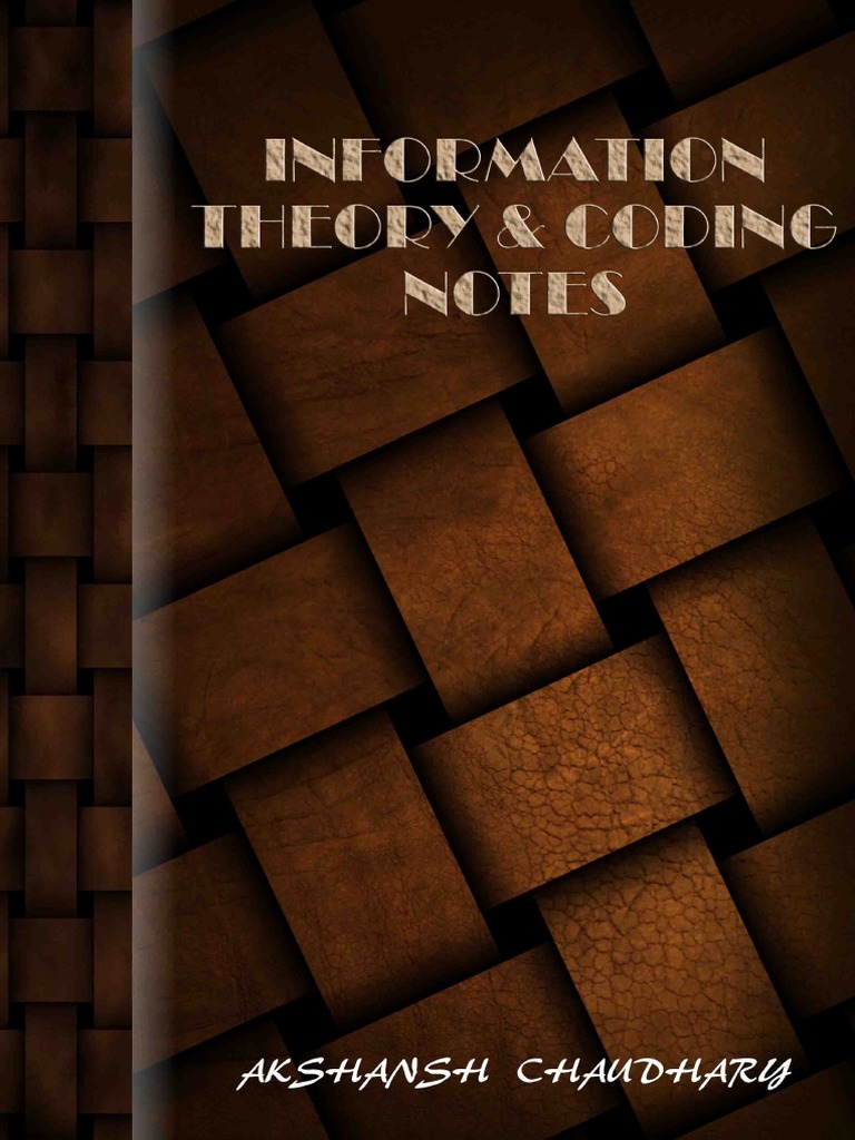Information Theory and Coding Notes - Akshansh | PDF | Theoretical ...