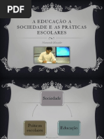 A educação a sociedade e as práticas escolares
