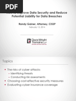 Reduce 
Potential Liability for Data Breaches
Randy Gainer, Attorney, CISSP
February 12, 2014