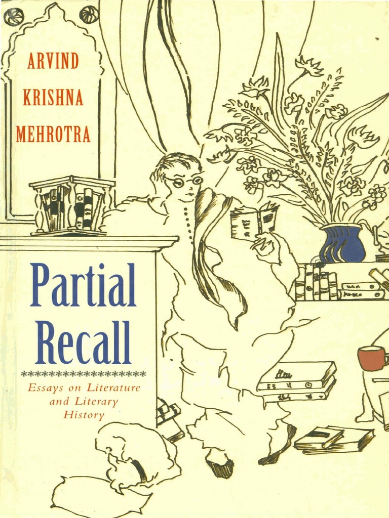 Arvind Krishna Mehrotra Partial Recall Essays On Literature and Literary History 0 PDF Rabindranath Tagore Languages