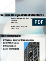 Seismic Design of Steel Structures: Amit H. Varma and Judy Liu CE697R Fall 2012 MWF 2:30 - 3:20 PM CIVL 2123