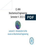 CL 404 Biochemical Engineering Semester II 2013-14: Lecture 0 - Introduction To The Course On Biochemical Engineering