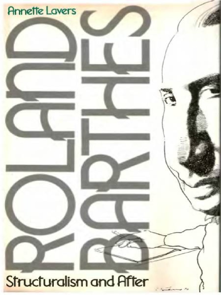 Lavers Annette Roland Barthes Structuralism and After | PDF