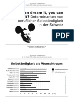 If You Can Dream It, You Can Do It? Determinanten Von: Beruflicher Selbständigkeit in Der Schweiz