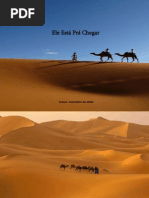 Ele está prá chegar