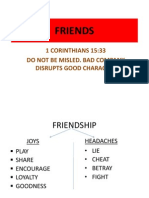 Friends: 1 Corinthians 15:33 Do Not Be Misled. Bad Company Disrupts Good Character