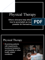 Physical Therapy: Where Clinicians Help Others Learn How To Accomplish As Much As Possible For Themselves
