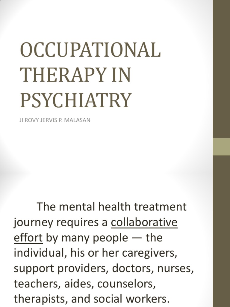 Occupational Therapy in Psychiatry Occupational Therapy Psychotherapy