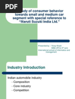 A Study of Consumer Behavior Towards Small and Medium Car Segment With Special Reference To "Maruti Suzuki India LTD."