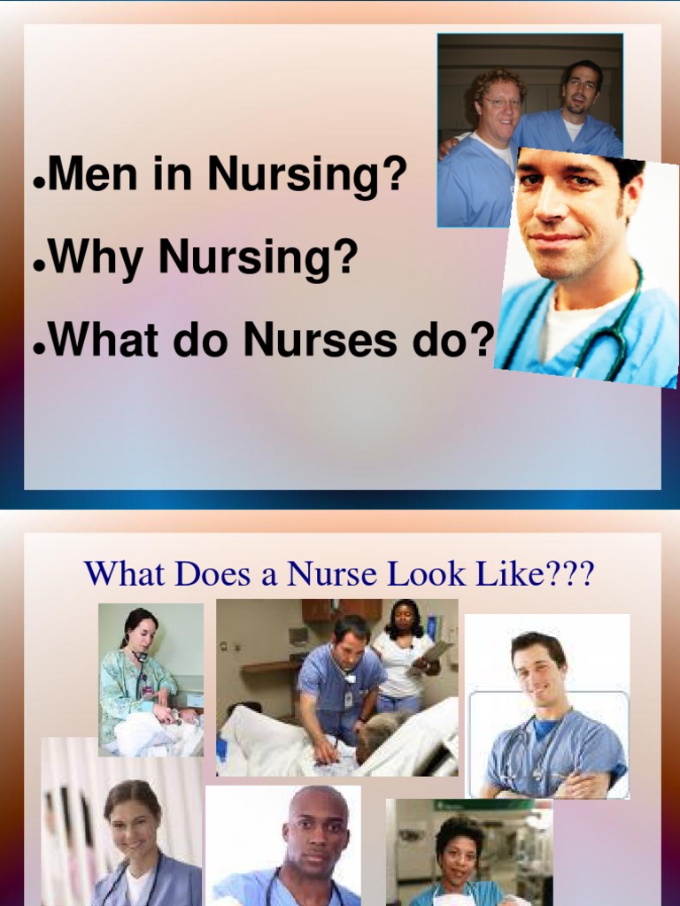 Men in Nursing? Why Nursing? What Do Nurses Do? PDF