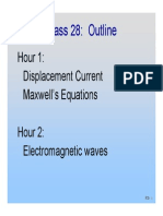 Class 28: Outline: Hour 1: Displacement Current Maxwell's Equations Hour 2: Electromagnetic Waves