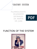 Respiratory System: Pulminologists: DR - Jennifer DR - Manuel Dr. Martin Dr. Juan